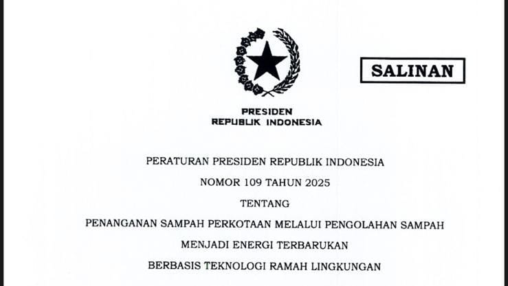 Peraturan Presiden RI Nomor 109 Tahun 2025 tentang Penanganan Sampah Perkotaan Melalui Pengolahan Sampah Menjadi Energi Terbarukan Berbasis Teknologi Ramah Lingkungan