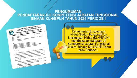 Pengumuman Pendaftaran Uji Kompetensi Jabatan Fungsional Binaan KLH/BPLH Tahun 2026 Periode I