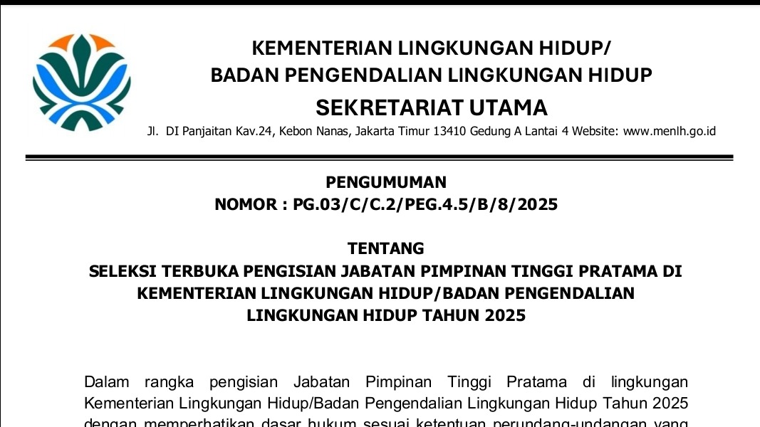 SELEKSI TERBUKA PENGISIAN JABATAN PIMPINAN TINGGI PRATAMA DI KEMENTERIAN LINGKUNGAN HIDUP/BADAN PENGENDALIAN LINGKUNGAN HIDUP TAHUN 2025
