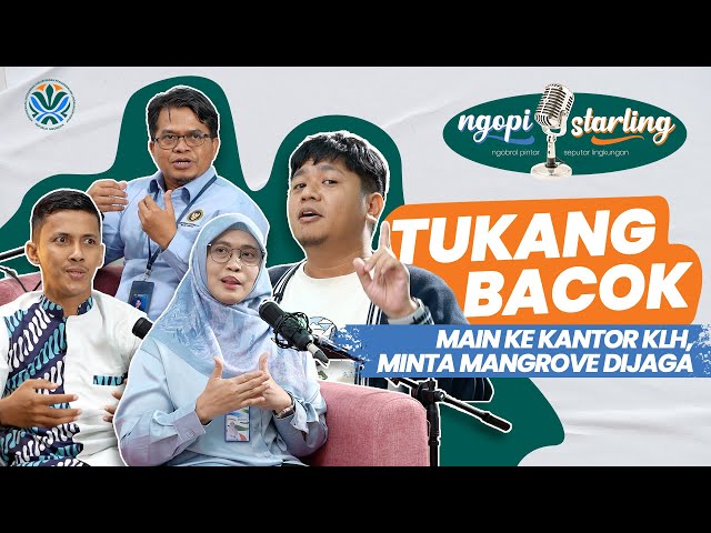 ADA APA DENGAN MANGROVE? SAMPAI TUKANG BACOK HADIR KE KLH